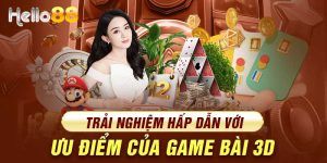 Game Bài 3D Hello88 - Nơi Trải Nghiệm Cá Cược Tuyệt Vời